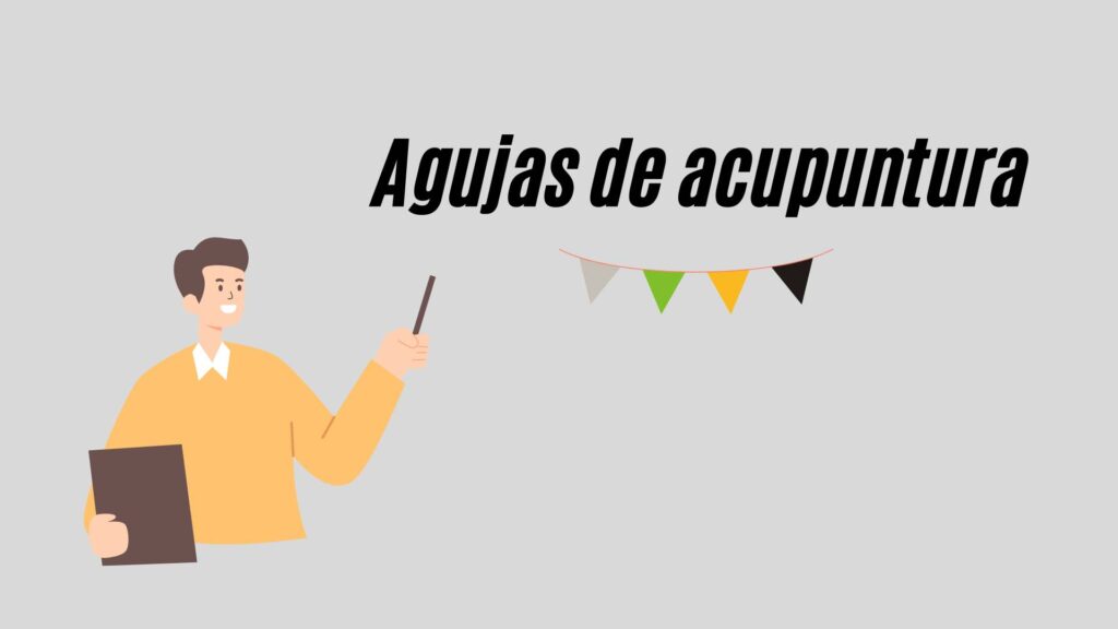 agujas de acupuntura