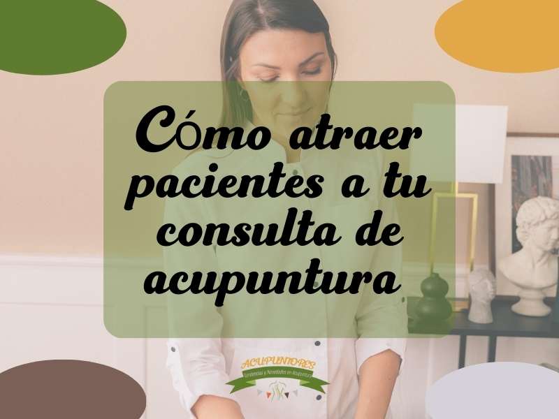 atraer pacientes a consulta de acupuntura