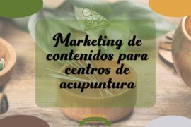 Marketing de contenidos para centros de acupuntura